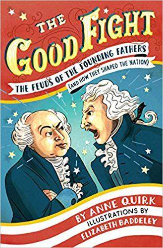 【预订】The Good Fight: The Feuds of the Founding Fathers (and How They Shaped the Nation)