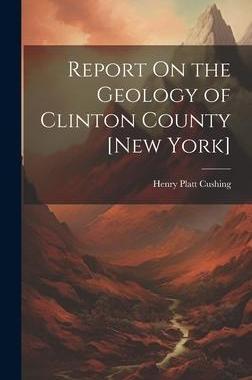 [预订]Report On the Geology of Clinton County [New York] 9781020683299
