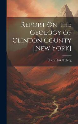 [预订]Report On the Geology of Clinton County [New York] 9781020683299