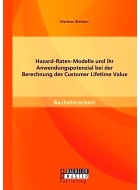 预订 Hazard-Raten-Modelle und ihr Anwendungspotenzial bei der Berechnung des Customer Lifetime Value: 9783956843976