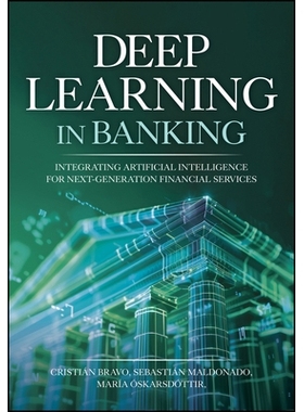 预订 Deep Learning in Banking - Leveraging Artificial Intelligence for Next-Generation Financial Services 银行业深度学习