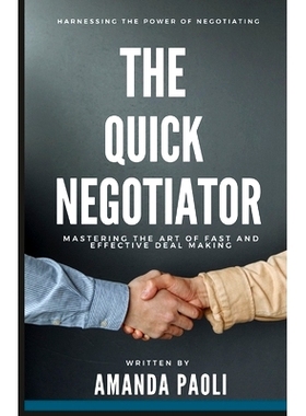 预订 The Quick Negotiator: Mastering the Art of Fast and Effective Deal Making: 9798854901017