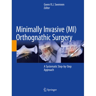 预订 Minimally Invasive (MI) Orthognathic Surgery A Systematic Step-by-Step Approach 微创正颌手术:系统化的循序渐进的方