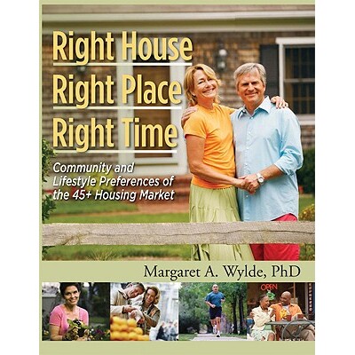 预订 Right House, Right Place, Right Time: Community and Lifestyle Preferences of the 45+ Housing Market: 9780867186284