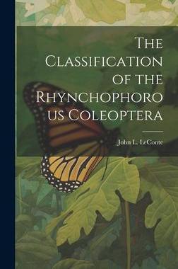 [预订]The Classification of the Rhynchophorous Coleoptera 9781020491054
