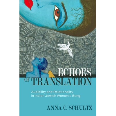 预订 Echoes of Translation Audibility and Relationality in Indian Jewish Women’s Songs 翻译的回响：印度犹太妇女歌曲的可