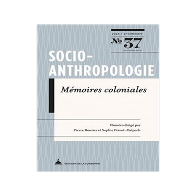 [预订]Socio-anthropologie : revue interdisciplinaire de sciences sociales, n° 37. Mémoires coloniales 9791035100780