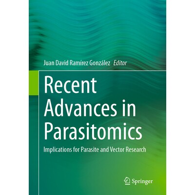 预订 Recent Advances in Parasitomics Implications for Parasite and Vector Research 寄生虫组学的*进展：对寄生虫与媒介研究