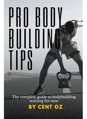 预订 Pro bodybuilding tips: The complete guide to bodybuilding training for men: 9798351845180