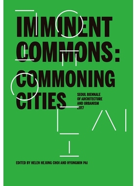 预订 Imminent Commons: Commoning Cities: Seoul Biennale of Architecture and Urbanism 2017 迫在眉睫的共同城市：共同城市: