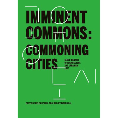 预订 Imminent Commons: Commoning Cities: Seoul Biennale of Architecture and Urbanism 2017 迫在眉睫的共同城市：共同城市: