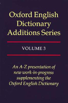 Oxford English Dictionary Additions Series: Volume 3