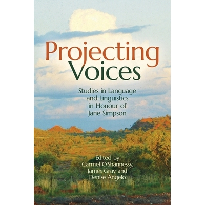 预订 Projecting Voices: Studies in Language and Linguistics in Honour of Jane Simpson: 9781760467050