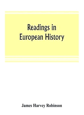 预订 Readings in European history; a collection of extracts from the sources chosen with the purpose of illustrating the
