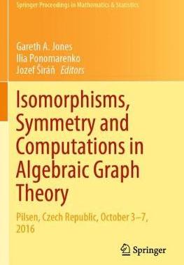 【预订】Isomorphisms, Symmetry and Computations in Algebraic Graph Theory