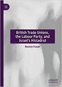 【预订】British Trade Unions, the Labour Party, and Israel’s Histadrut 9783030868130