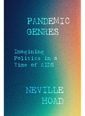 预订 Pandemic Genres: Imagining Politics in a Time of AIDS 疫情类型：艾滋病时代的政治想象: 9780520402539