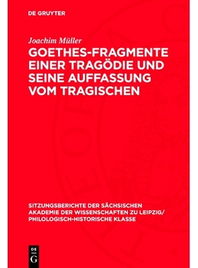 预订 Goethes-Fragmente einer Tragödie und seine Auffassung vom Tragischen: 9783112726068
