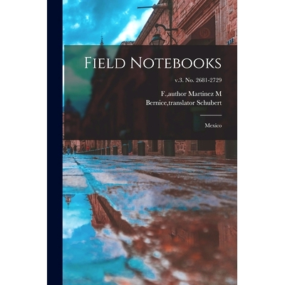 预订 Field Notebooks: Mexico; v.3. No. 2681-2729: 9781013831645