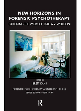 预订 New Horizons in Forensic Psychotherapy: Exploring the Work of Estela V. Welldon: 9780367104191