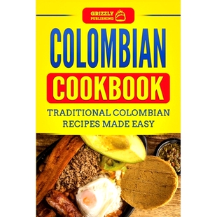 预订 Colombian Cookbook: Traditional Colombian Recipes Made Easy: 9781952395666