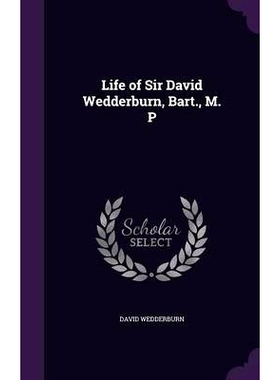 预订 Life of Sir David Wedderburn, Bart., M. P: 9781357605766