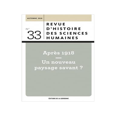 [预订]Revue d’histoire des sciences humaines, n° 33. Après 1918 : un nouveau paysage savant ? 9791035100810