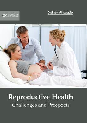 [预订]Reproductive Health: Challenges and Prospects 9781639274734