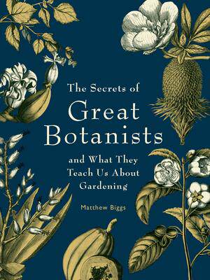 预订 The Secrets of Great Botanists: And What They Teach Us about Gardening