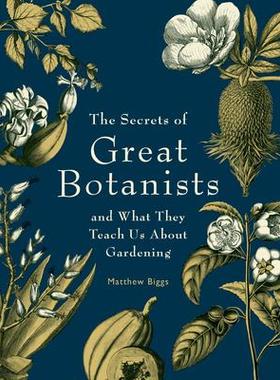 预订 The Secrets of Great Botanists: And What They Teach Us about Gardening