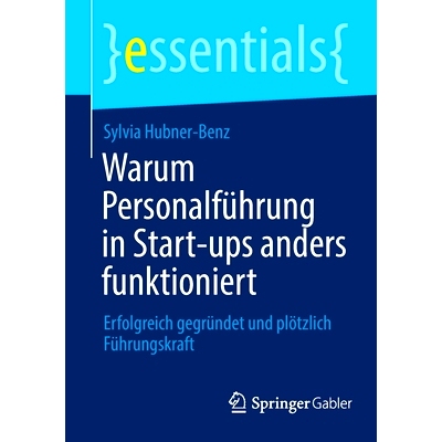 预订 Warum Personalführung in Start-ups anders funktioniert: Erfolgreich gegründet und plötzlich Führungskraft: 9783