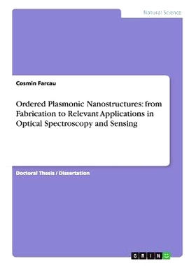 预订 Ordered Plasmonic Nanostructures: from Fabrication to Relevant Applications in Optical Spectroscopy and Sensing: 97