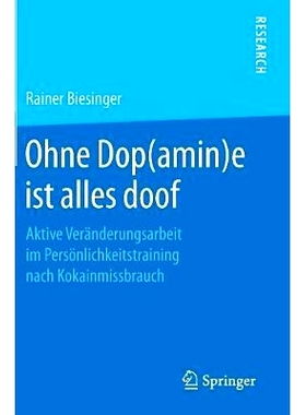 预订 Ohne Dop(amin)e ist alles doof: Aktive Veränderungsarbeit im Persönlichkeitstraining nach Kokainmissbrauch: 97836