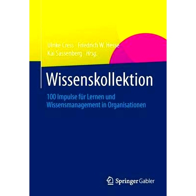 预订 Wissenskollektion: 100 Impulse für Lernen und Wissensmanagement in Organisationen 知识宝典：组织的学习和知识管理10