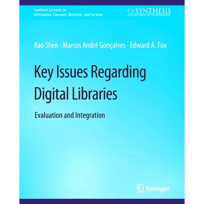 预订 Key Issues Regarding Digital Libraries: Evaluation and Integration