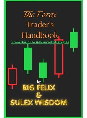 预订 The Forex Trader’s Handbook: From Basics to Advanced Strategies: 9798328443067