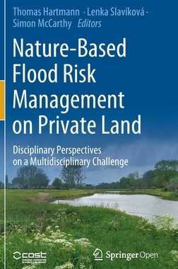 【预订】Nature-Based Flood Risk Management on Private Land: Disciplinary Perspectives on a Multidisciplinary Chall...