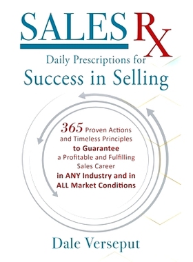 预订 Sales Rx - Daily Prescriptions for Success in Selling: 365 Proven Actions and Timeless Principles to Guarantee a Pr