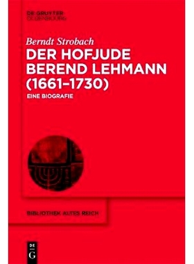 预订 Der Hofjude Berend Lehmann (1661–1730): Eine Biografie: 9783110604481