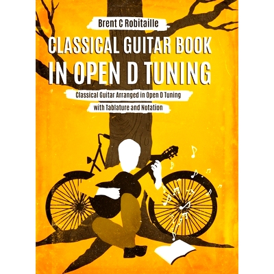预订 Classical Guitar Book in Open D Tuning: 45 Classical Guitar Arrangements in DADF#AD Tuning with Tablature and Notes