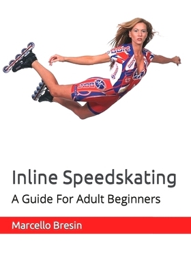 预订 Inline Speedskating: A Guide For Adult Beginners: 9798399762357