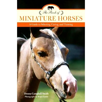 预订 The Book of Miniature Horses: A Guide to Selecting, Caring, and Training, 2nd Edition 矮马之书：选择，关爱和培训指