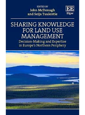 预订 Sharing Knowledge for Land Use Management: Decision-Making and Expertise in Europe’S Northern Periphery 土地利用管