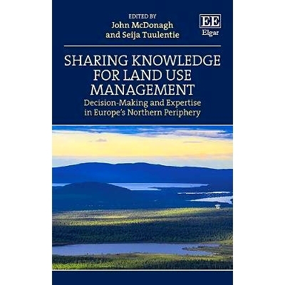 预订 Sharing Knowledge for Land Use Management: Decision-Making and Expertise in Europe’S Northern Periphery 土地利用管