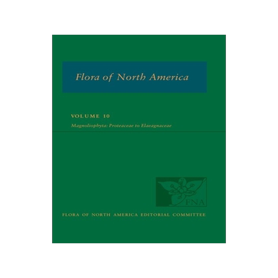 【预订】Flora of North America: Volume 10, Magnoliophyta: Proteaceae to Elae 9780197576076
