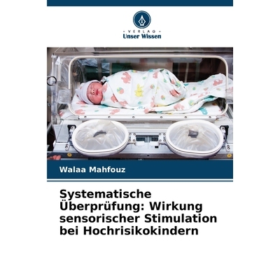 预订 Systematische Überprüfung: Wirkung sensorischer Stimulation bei Hochrisikokindern: DE: 9786209353857