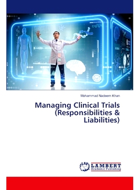 预订 Managing Clinical Trials (Responsibilities & Liabilities): 9786207805402