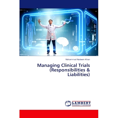 预订 Managing Clinical Trials (Responsibilities & Liabilities): 9786207805402