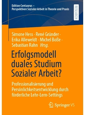 预订 Erfolgsmodell duales Studium Sozialer Arbeit?: Professionalisierung und Persönlichkeitsentwicklung durch förderli