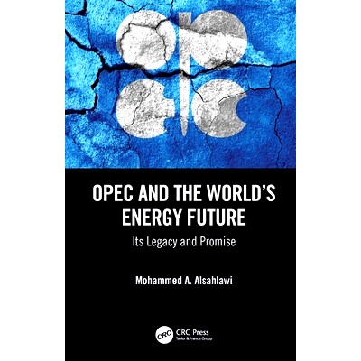 预订 OPEC and the World’s Energy Future: Its Legacy and Promise 欧佩克与世界能源未来:其遗产与承诺: 9780367342142